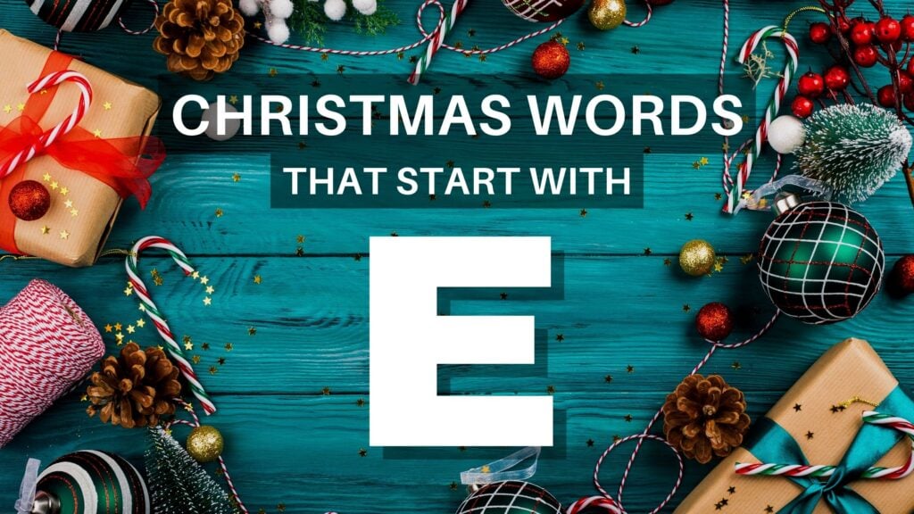 Image with text saying Christmas Words That Start With E
