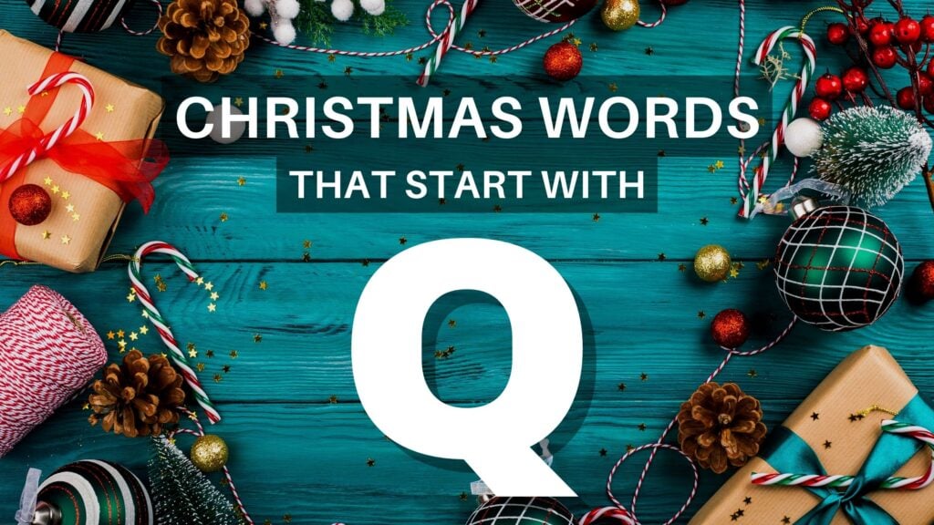 27 Christmas Words That Start With Q (List With Meanings) - Jacobs Christmas